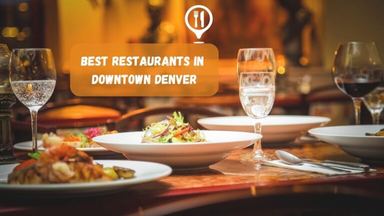 12 Best Restaurants in Downtown Denver in 2023 - Where to Eat Now