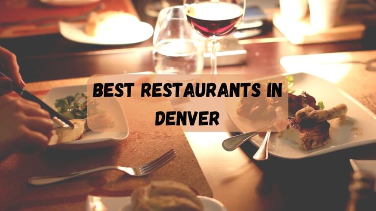 15 Best Restaurants In Denver in 2023 - Mile-High Culinary Gems