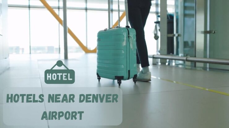 15 Hotels Near Denver Airport - Ultimate Convenience and Comfort