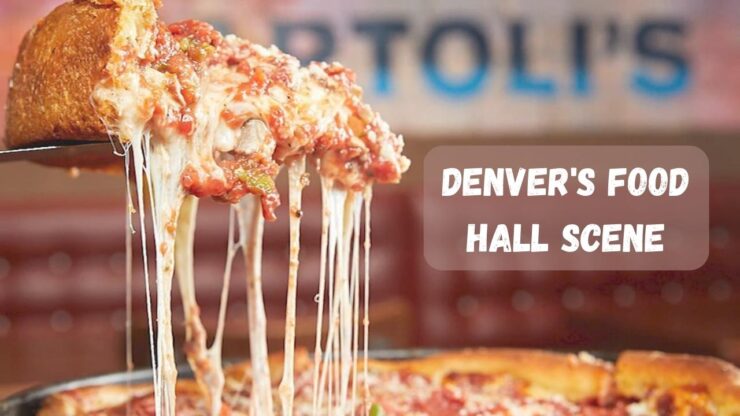 Check Out Denver's Food Hall Scene