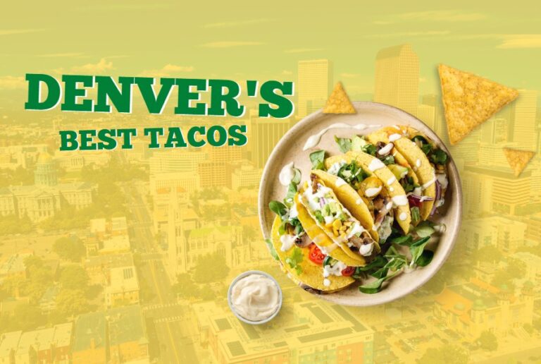 The Ultimate List of Denver's Best Tacos 2024 Our Top Picks